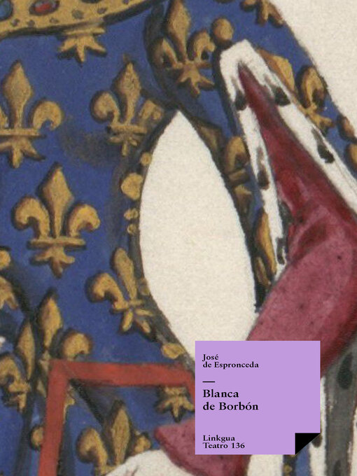 Title details for Blanca de Borbón by José De Espronceda - Available